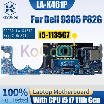 LA-K461P Для Dell 9305 P82G Материнская плата Ноутбука 0MM15H 0WPY05 0PPYW4 i5-1135G7 i7-1165G7 С оперативной памятью Материнская Плата Ноутбука Полностью Протестирована  2