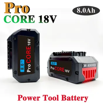 Сменная батарея CORE18V 8.0Ah ProCore Подходит для Беспроводного инструмента Bosch Professional System 18V BAT609 BAT618 GBA18V80  5